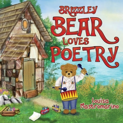 Brizzley Bear Loves Poetry by Mastromarino, Louisa