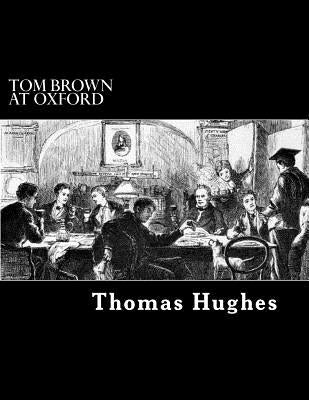 Tom Brown at Oxford by Struik, Alex