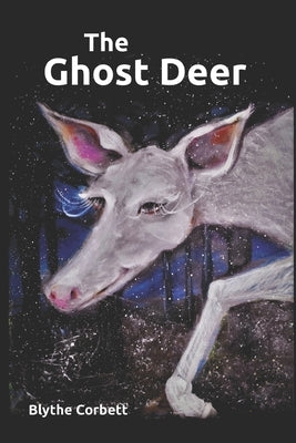 The Ghost Deer: A Story of Autism and Discovery by Corbett, Blythe