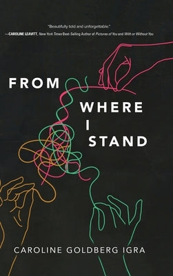 From Where I Stand by Goldberg Igra, Caroline