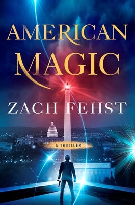 American Magic: A Thriller by Fehst, Zach