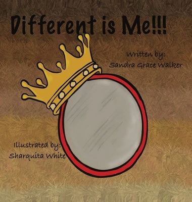 Different is Me!!! by Walker, Sandra Grace