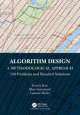 Algorithm Design: A Methodological Approach - 150 Problems and Detailed Solutions by Bosc, Patrick