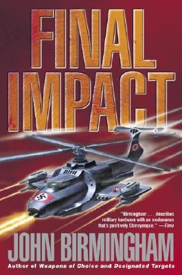 Final Impact: A Novel of the Axis of Time by Birmingham, John