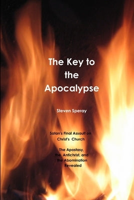 The Key to the Apocalypse by Speray, Steven