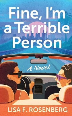 Fine, I'm a Terrible Person by Rosenberg, Lisa F.