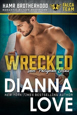 Wrecked: Slye Team Black Ops (Romantic Action Adventure), HAMR Brotherhood by Love, Dianna