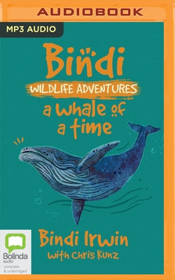 A Whale of a Time: A Bindi Irwin Adventure by Irwin, Bindi