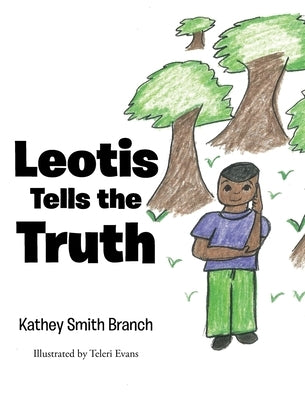 Leotis Tells the Truth by Smith Branch, Kathey