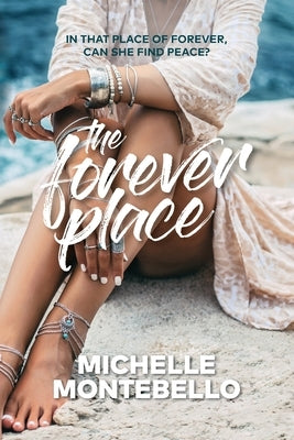 The Forever Place: An emotional tale of love and redemption by Montebello, Michelle