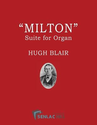 Milton: A Suite for the Organ by Edwards, Nigel