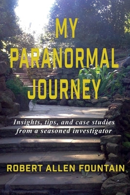 My Paranormal Journey by Fountain, Robert Allen