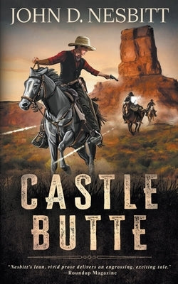 Castle Butte: A Coming-Of-Age YA Western Novel by Nesbitt, John D.