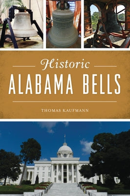 Historic Alabama Bells by Kaufmann, Thomas