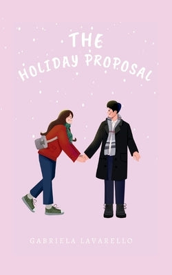 The Holiday Proposal by Lavarello, Gabriela