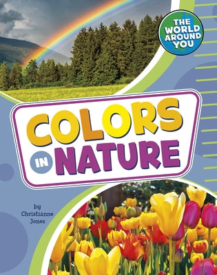 Colors in Nature by Jones, Christianne