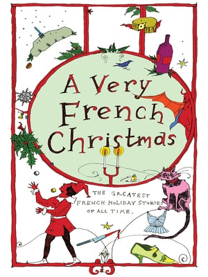 A Very French Christmas: The Greatest French Holiday Stories of All Time by de Maupassant, Guy