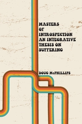 Masters of Introspection by McPhillips, Doug
