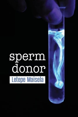 Sperm Donor by Maisela, Letepe