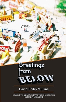 Greetings from Below by Mullins, David Philip