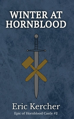 Winter at Hornblood: Epic of Hornblood Castle #2 by Kercher, Eric