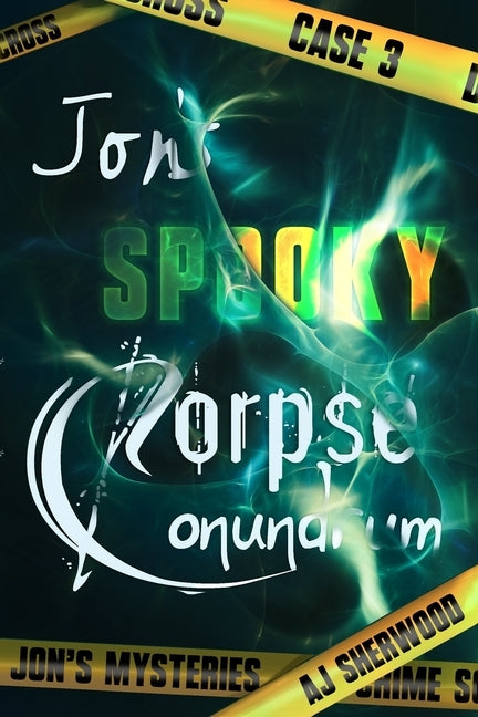 Jon's Spooky Corpse Conundrum by DIL, Ashlee