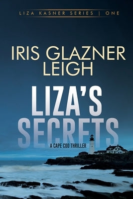 Liza's Secrets: A Cape Cod Thriller by Leigh, Iris Glazner