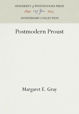 Postmodern Proust by Gray, Margaret E.