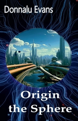 Origin the Sphere by Evans, Donnalu