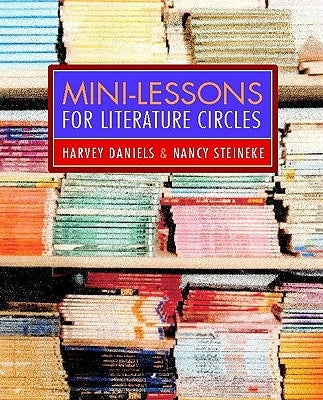 Mini-Lessons for Literature Circles by Daniels, Harvey Smokey