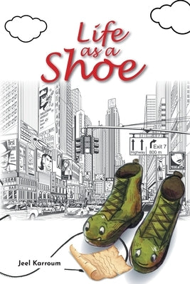 Life as a Shoe by Karroum, Jeel