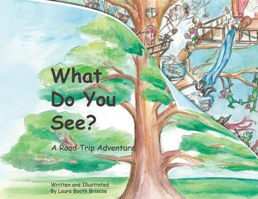 What Do You See?: A Road Trip Adventure (large landscape, softcover) by Booth Briscoe, Laura