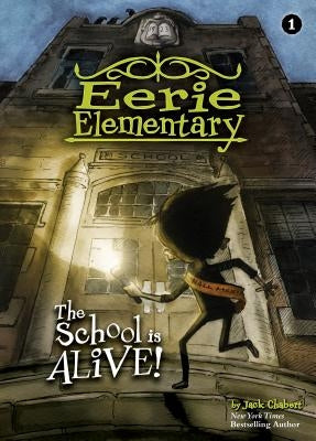 The School Is Alive!: #1 by Chabert, Jack