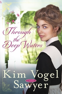 Through the Deep Waters by Vogel Sawyer, Kim