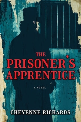 The Prisoner's Apprentice by Richards, Cheyenne