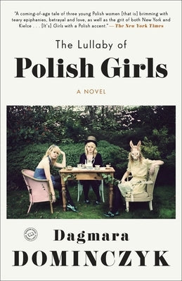 The Lullaby of Polish Girls by Dominczyk, Dagmara