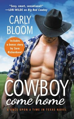 Cowboy Come Home: Includes a Bonus Novella by Bloom, Carly