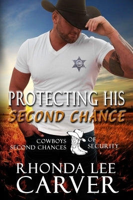 Protecting His Second Chance by Carver, Rhonda Lee