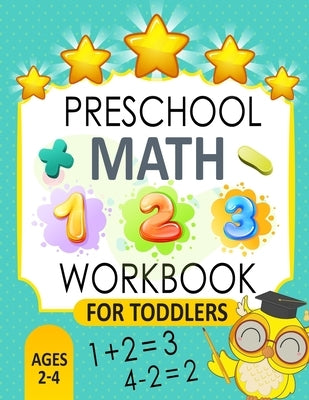 Preschool Math Workbook for Toddlers Ages 2-4: Beginner Math workbook Number Tracing and coloring, Maths for kids by Books, Education Fun