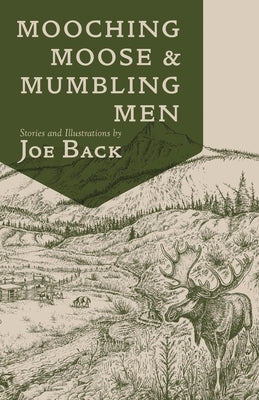 Mooching Moose and Mumbling Men by Back, Joe