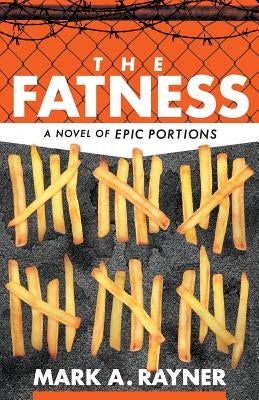 The Fatness by Rayner, Mark A.