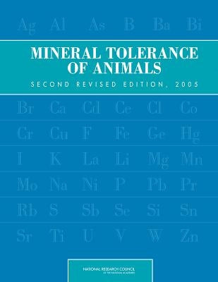 Mineral Tolerance of Animals: Second Revised Edition, 2005 by National Research Council