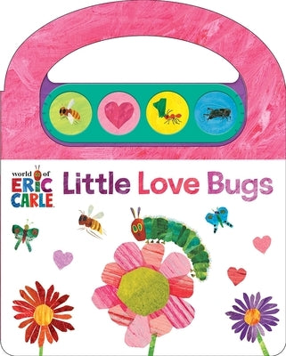 World of Eric Carle: Little Love Bugs Sound Book [With Battery] by Pi Kids