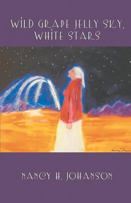 Wild Grape Jelly Sky, White Stars by Johanson, Nancy H.