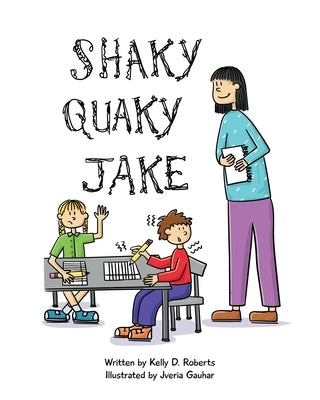 Shaky Quaky Jake by Roberts, Kelly D.