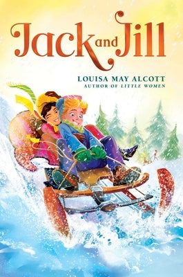 Jack and Jill by Alcott, Louisa May