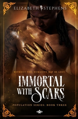 Immortal with Scars (Population Book Three) by Stephens, Elizabeth