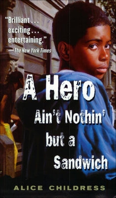 A Hero Ain't Nothin But a Sandwich by Childress, Alice