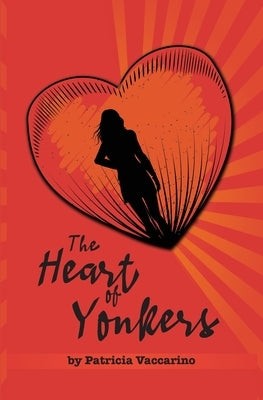 The Heart of Yonkers by Vaccarino, Patricia