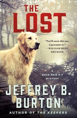 The Lost: A Mace Reid K-9 Mystery by Burton, Jeffrey B.